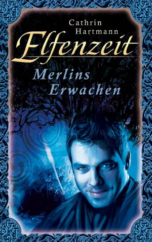 [Elfenzeit 11] • Merlins Erwachen